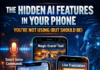 Hidden AI Features in Your Phone You Didn't Know About